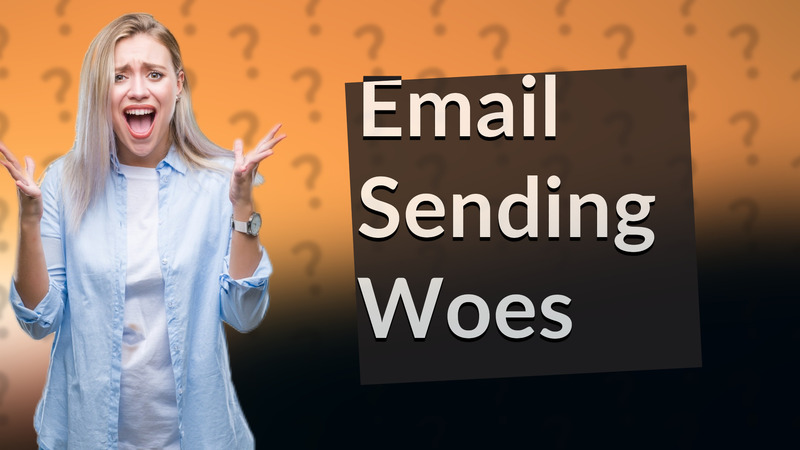 Email Sending Woes