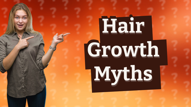 Hair Growth Myths