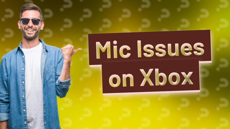 Mic Issues on Xbox