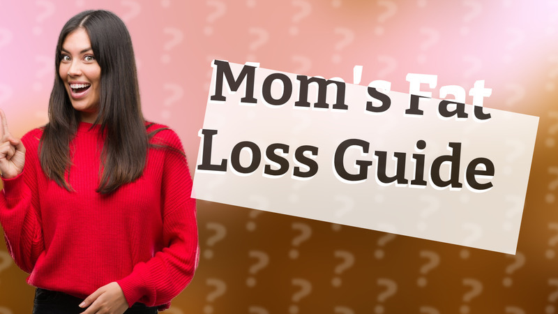 Mom's Fat Loss Guide