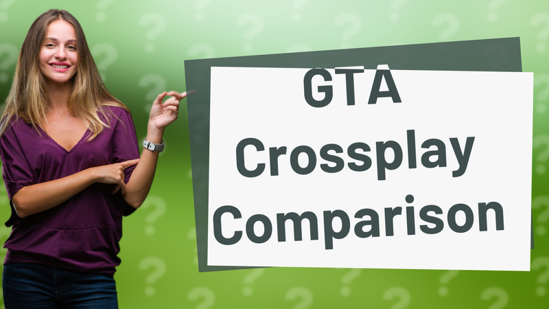GTA Crossplay Comparison