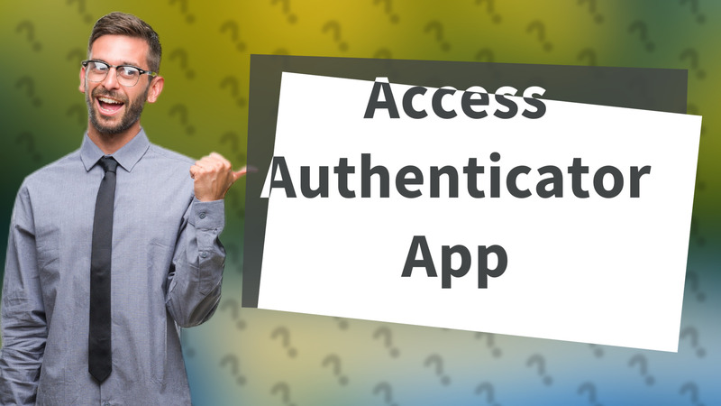 Access Authenticator App