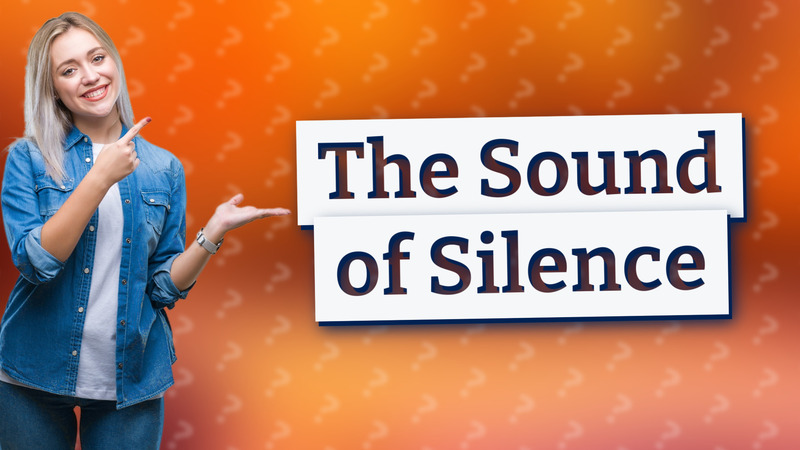 The Sound of Silence