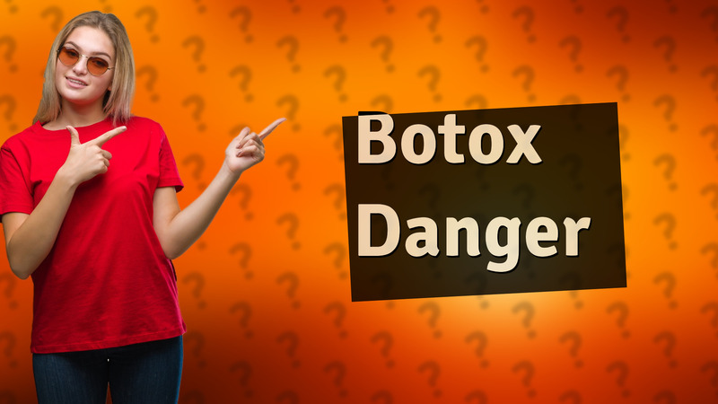 Botox Danger
