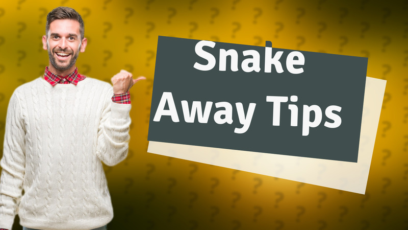 Snake Away Tips