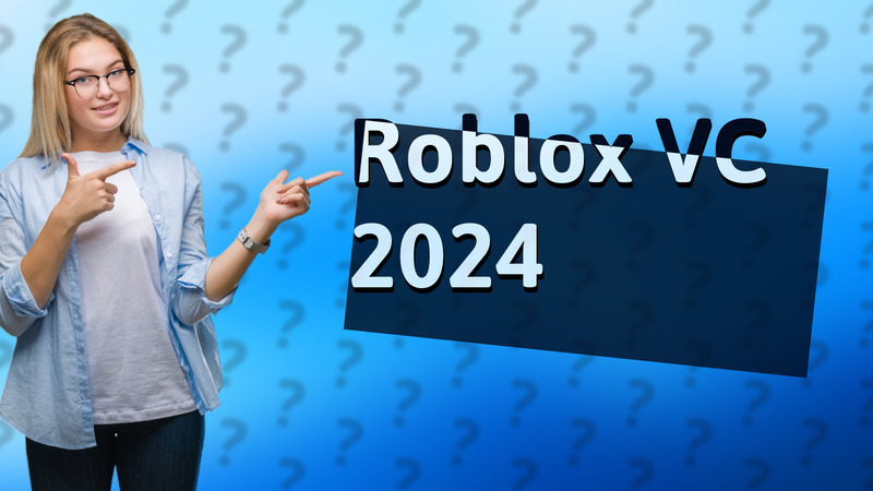 Roblox VC 2024