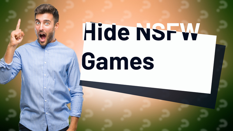 Hide NSFW Games