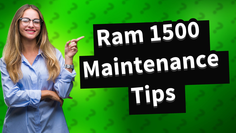 Ram 1500 Maintenance Tips