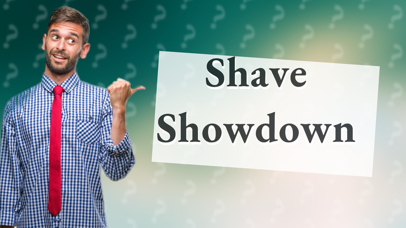Shave Showdown