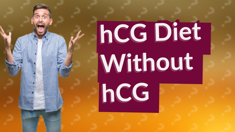 hCG Diet Without hCG