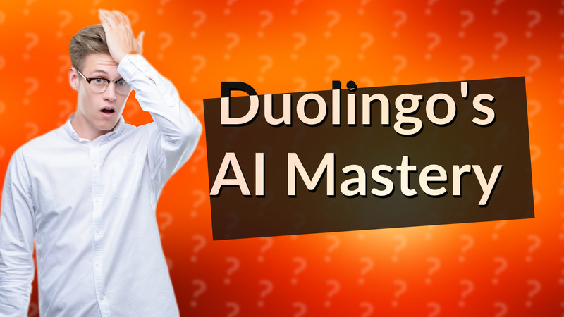 Duolingo's AI Mastery