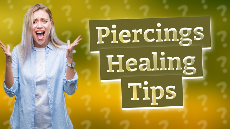 Piercings Healing Tips