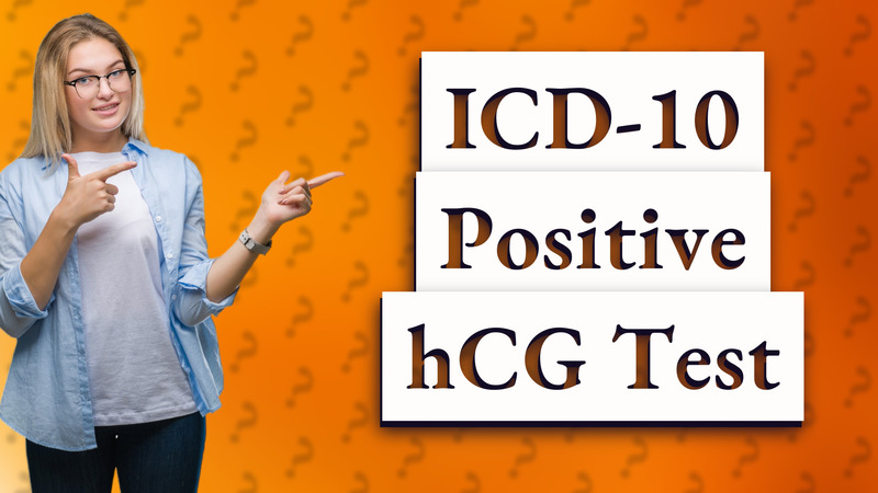 ICD-10 Positive hCG Test