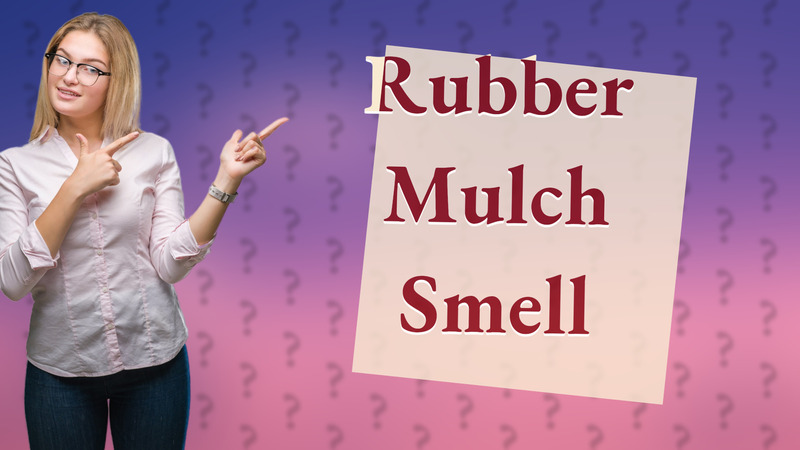 Rubber Mulch Smell