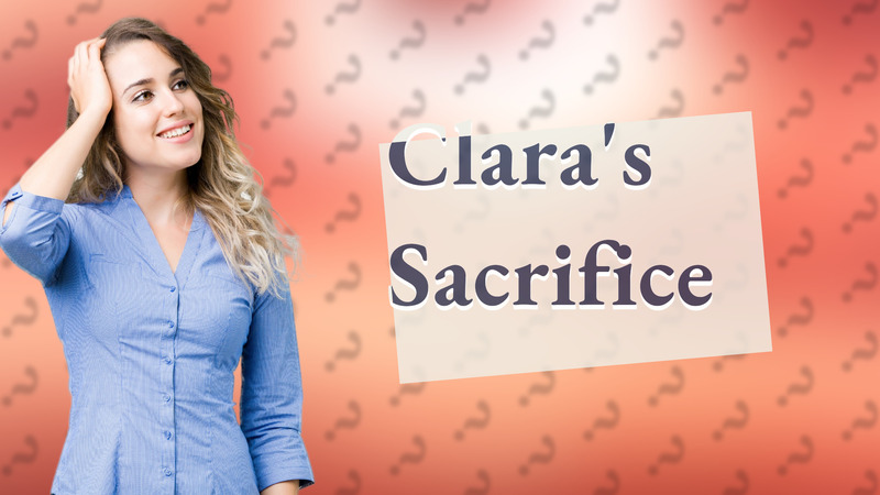 Clara's Sacrifice