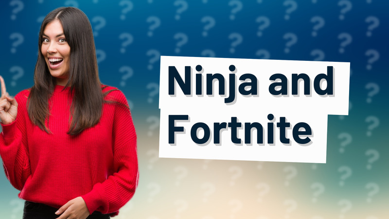 Ninja and Fortnite