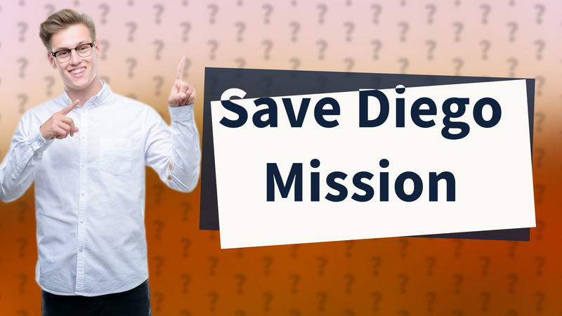 Save Diego Mission