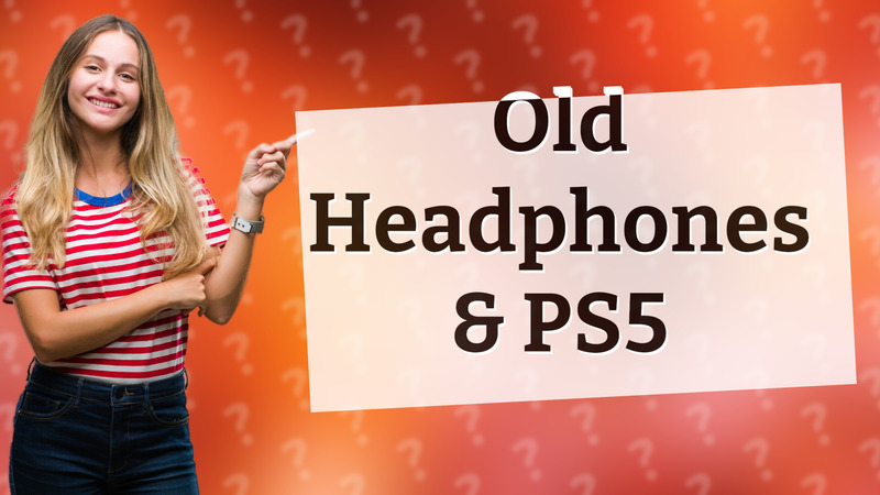 Old Headphones & PS5