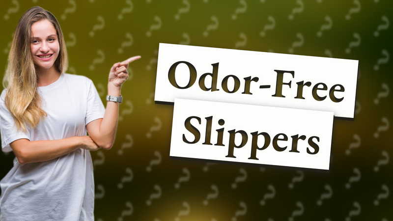 Odor-Free Slippers