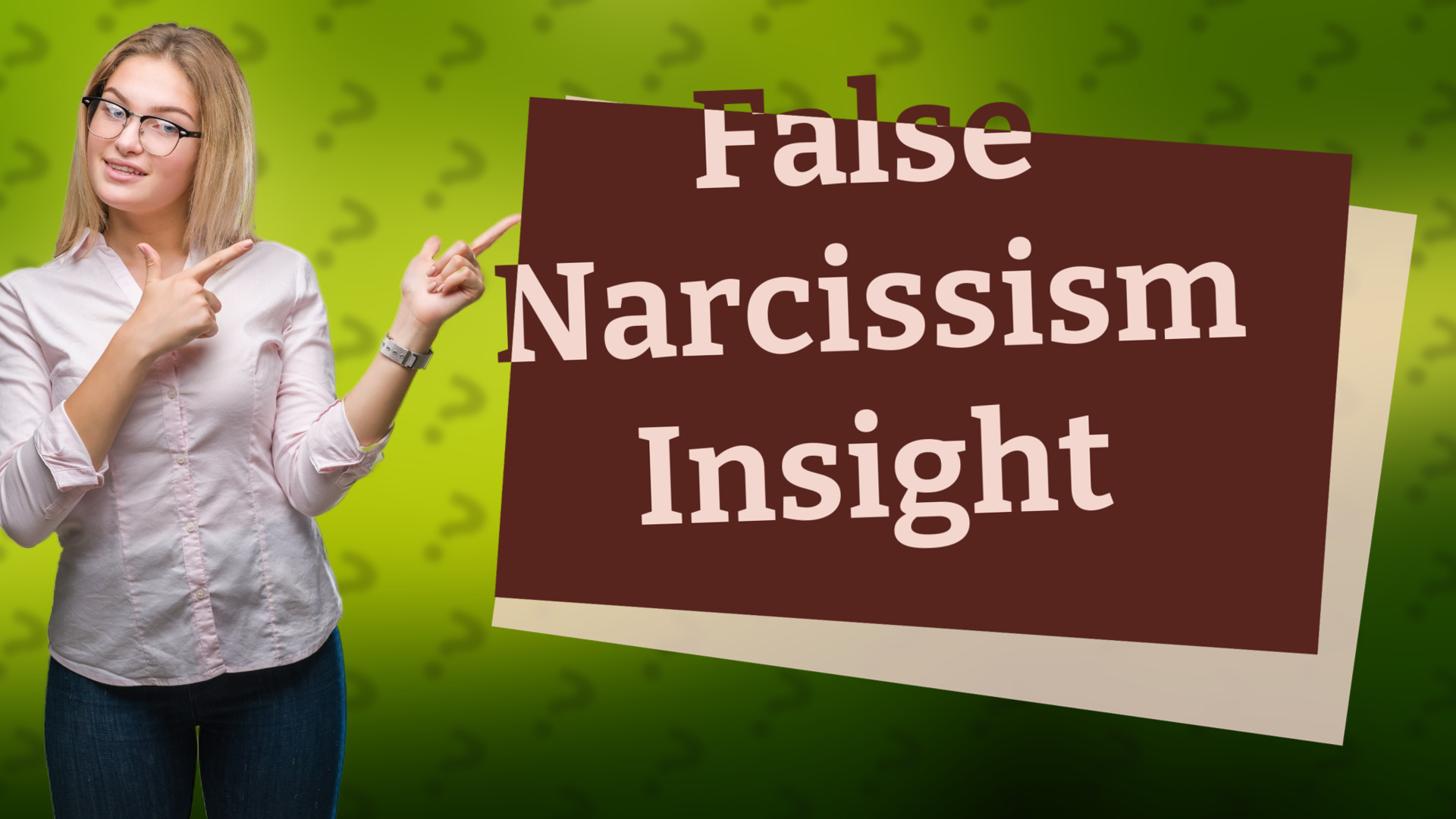 False Narcissism Insight