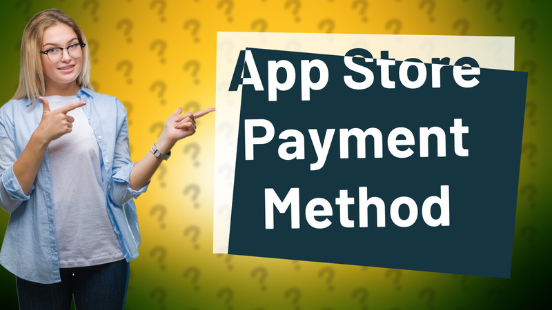 App Store Payment Method