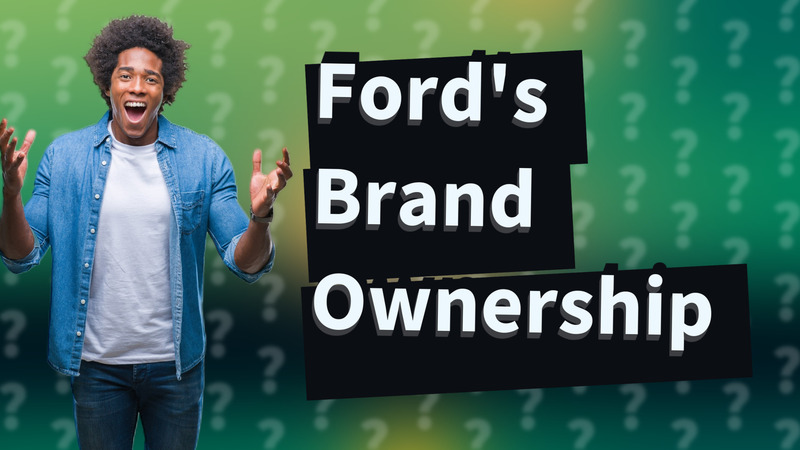 Ford's Brand Ownership