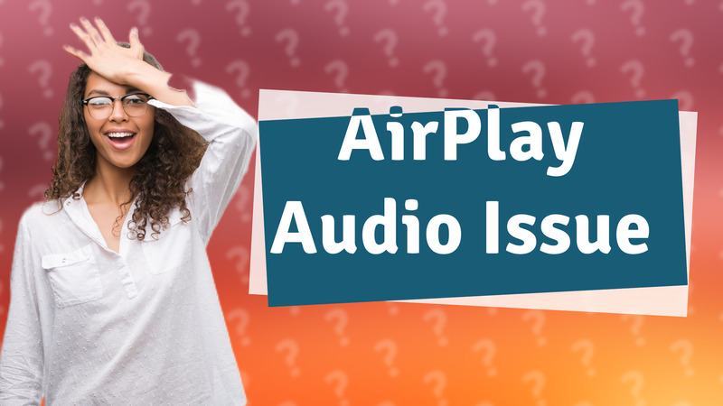 AirPlay Audio Issue