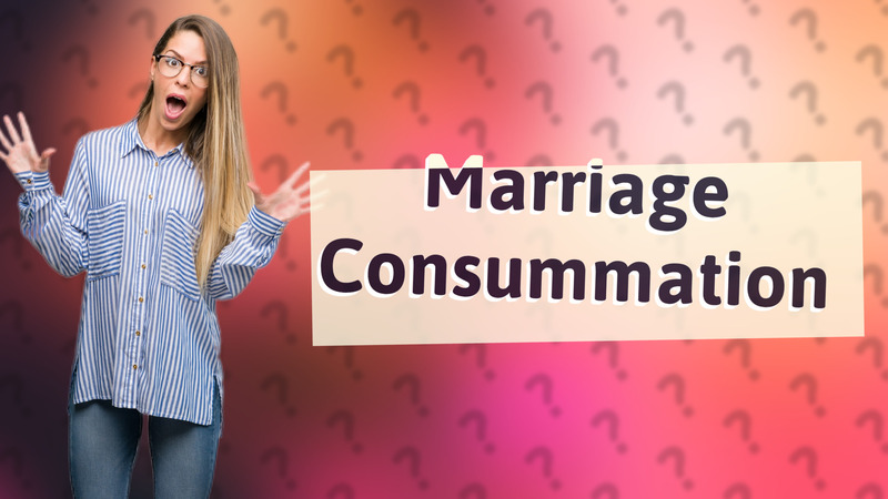 Marriage Consummation