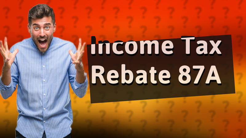 Income Tax Rebate 87A