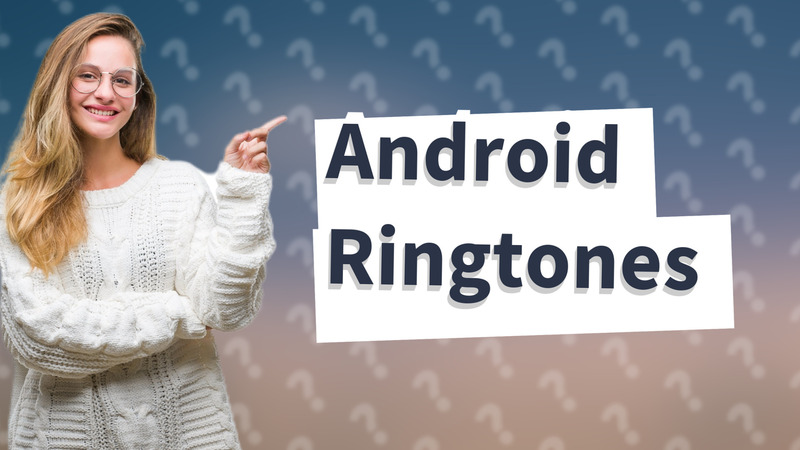 Android Ringtones