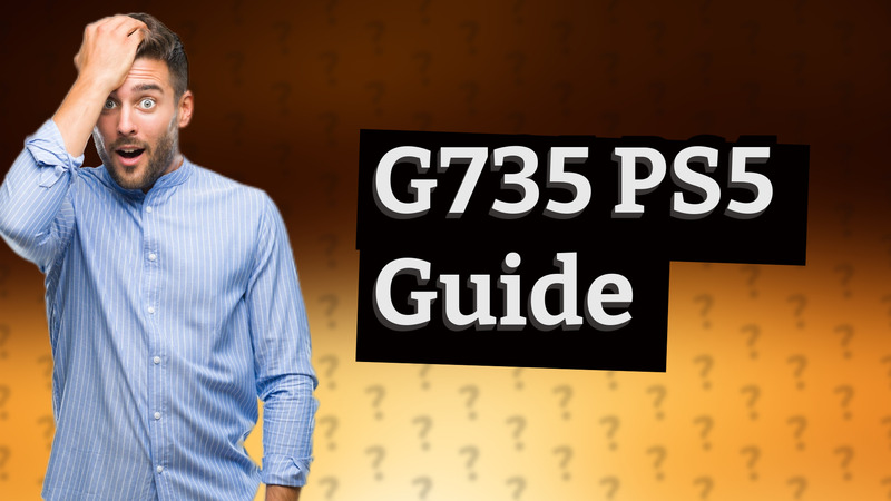 G735 PS5 Guide