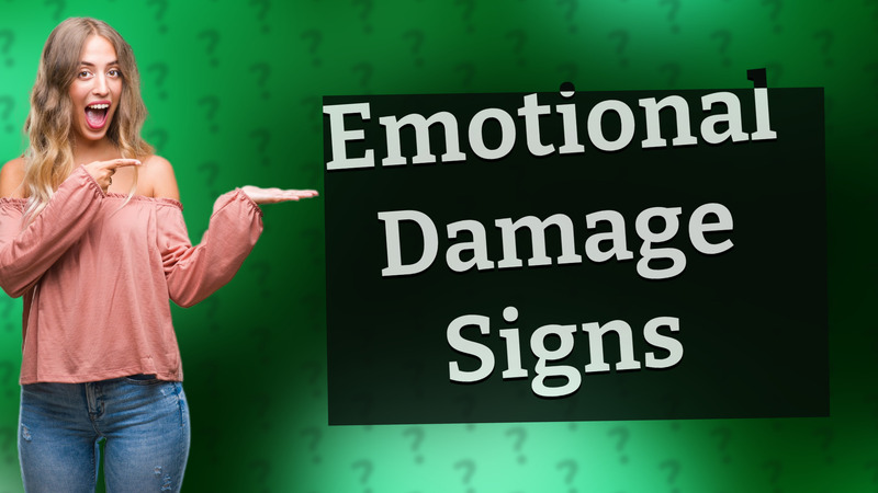 Emotional Damage Signs