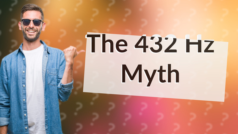 The 432 Hz Myth