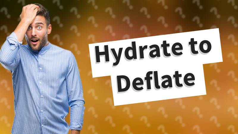 Hydrate to Deflate
