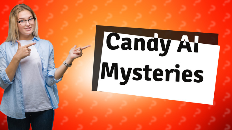 Candy AI Mysteries