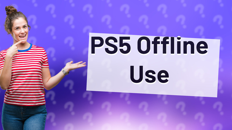 PS5 Offline Use