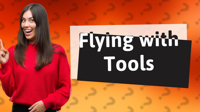 Flying with Tools