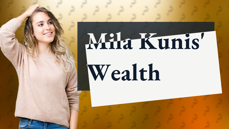 Mila Kunis' Wealth