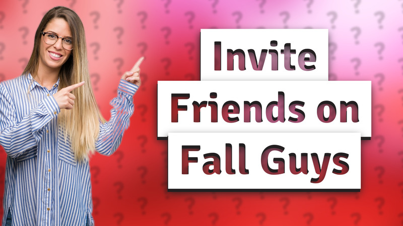 Invite Friends on Fall Guys