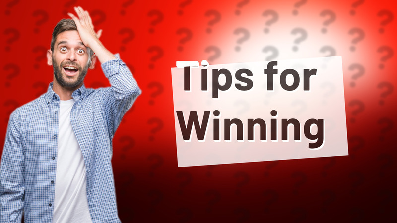 Tips for Winning