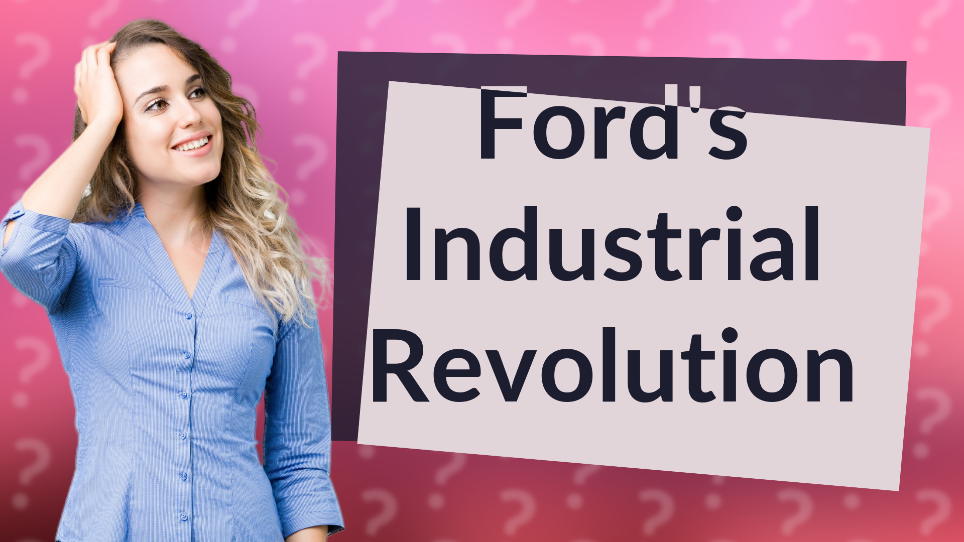 Ford's Industrial Revolution