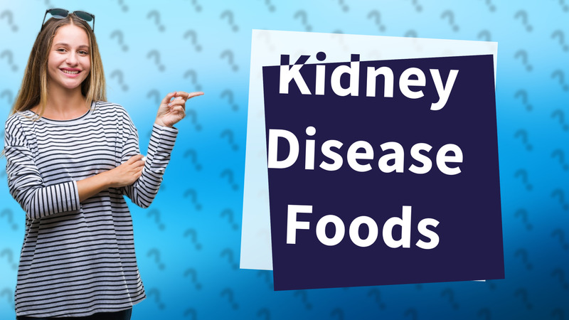 Kidney Disease Foods