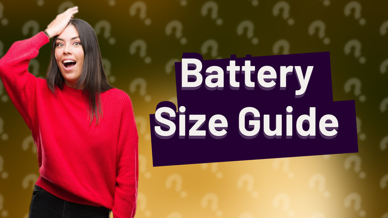 Battery Size Guide