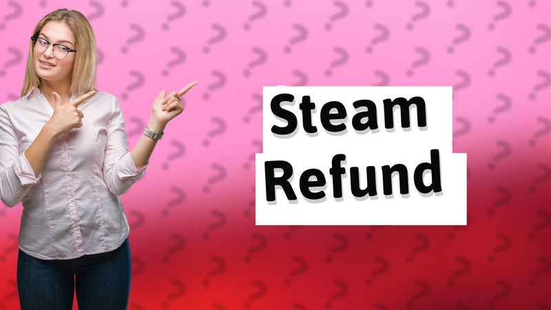 Steam Refund