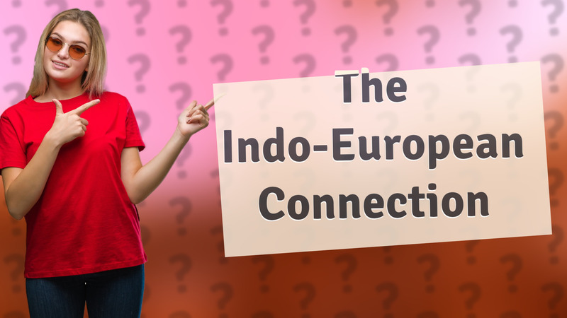 The Indo-European Connection