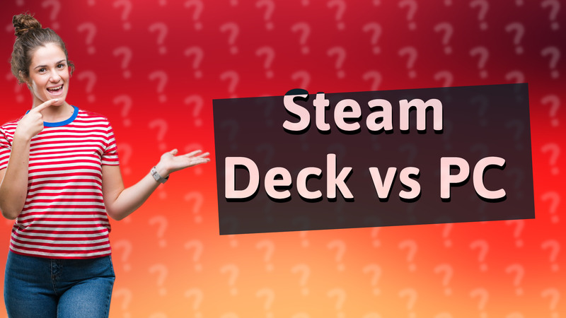 Steam Deck vs PC