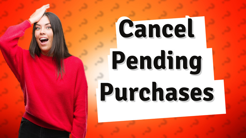 Cancel Pending Purchases