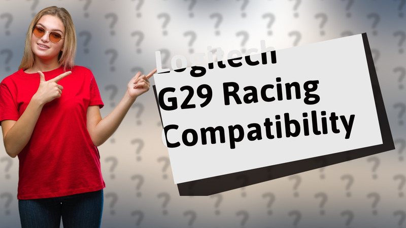 Logitech G29 Racing Compatibility