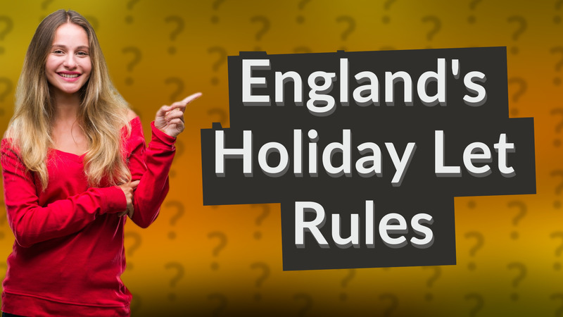 England's Holiday Let Rules