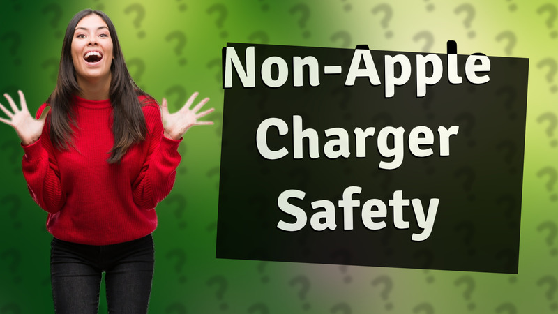 Non-Apple Charger Safety
